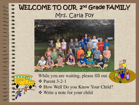 WELCOME TO OUR 2nd Grade FAMILY