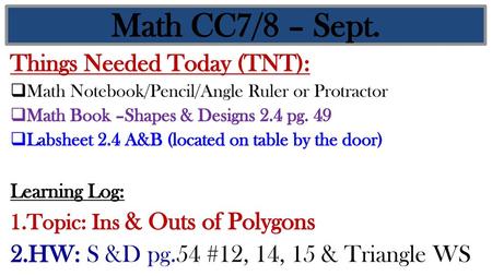 Math CC7/8 – Sept. Things Needed Today (TNT):