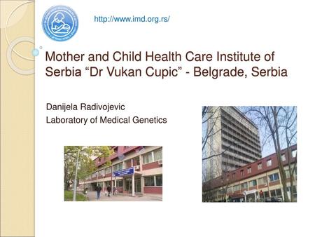 Danijela Radivojevic Laboratory of Medical Genetics