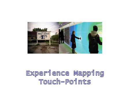 Experience Mapping Touch-Points