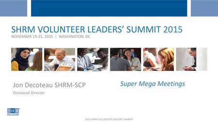 2015 SHRM VOLUNTEER LEADERS’ SUMMIT