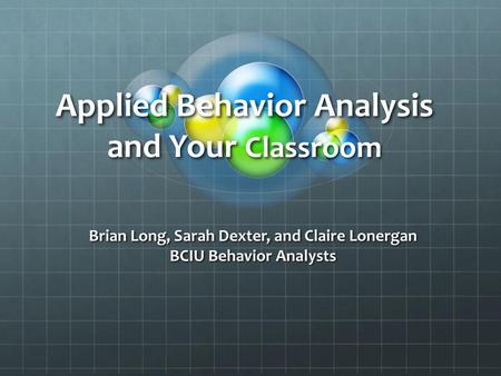 Applied Behavior Analysis and Your Classroom