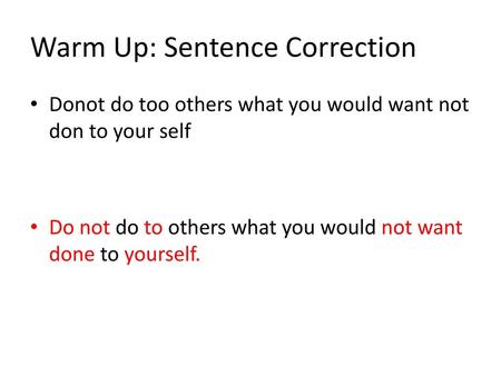 Warm Up: Sentence Correction