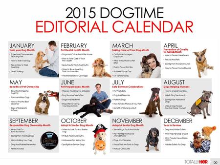 EDITORIAL CALENDAR 2015 DOGTIME JANUARY FEBRUARY MARCH APRIL MAY JUNE