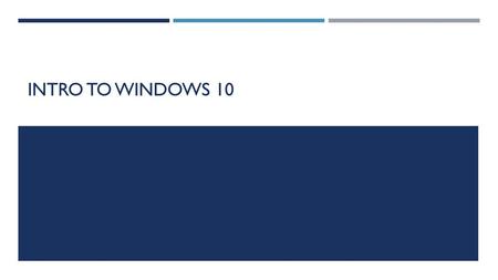 Intro to Windows 10.