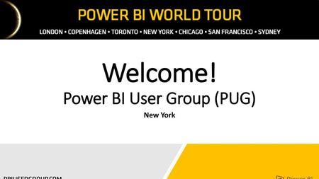 Welcome! Power BI User Group (PUG)