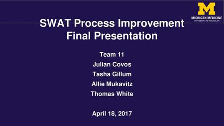 SWAT Process Improvement Final Presentation