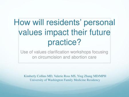 How will residents’ personal values impact their future practice?