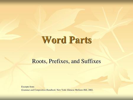 Roots, Prefixes, and Suffixes