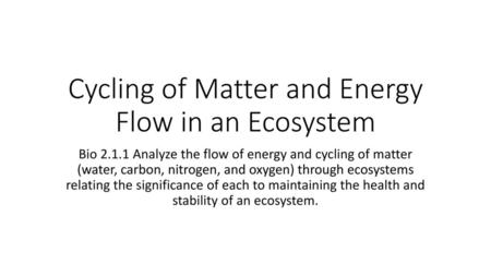 Cycling of Matter and Energy Flow in an Ecosystem