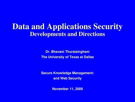 Data and Applications Security Developments and Directions