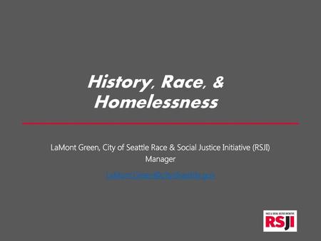 History, Race, & Homelessness