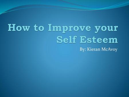 How to Improve your Self Esteem