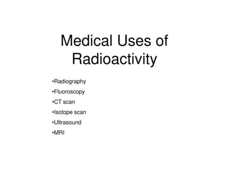 Medical Uses of Radioactivity