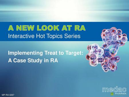 A NEW LOOK AT RA Interactive Hot Topics Series