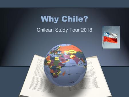 Why Chile? Chilean Study Tour 2018.