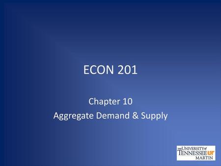 Chapter 10 Aggregate Demand & Supply