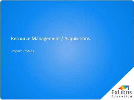 Resource Management / Acquisitions