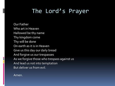 The Lord’s Prayer Our Father Who art in Heaven Hallowed be thy name