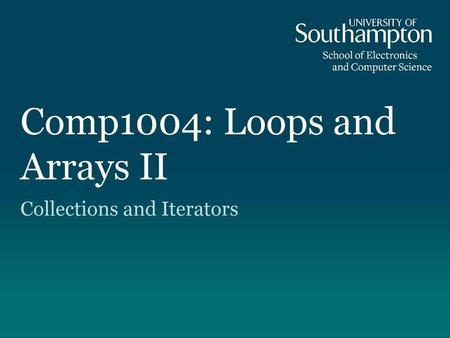 Comp1004: Loops and Arrays II