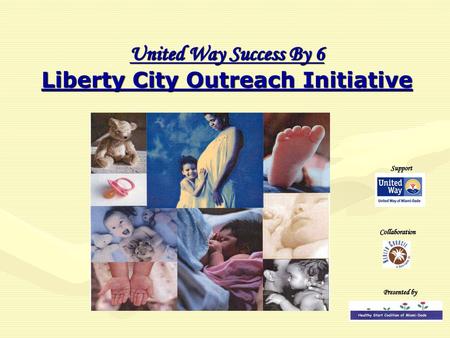 United Way Success By 6 Liberty City Outreach Initiative