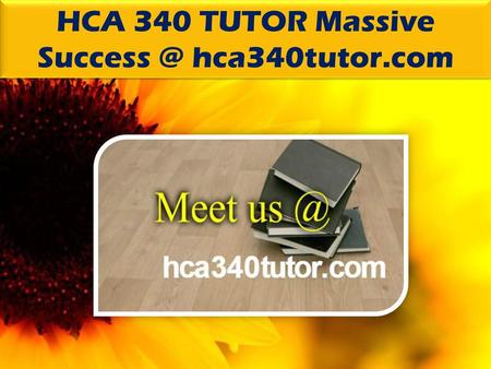 HCA 340 TUTOR Massive hca340tutor.com