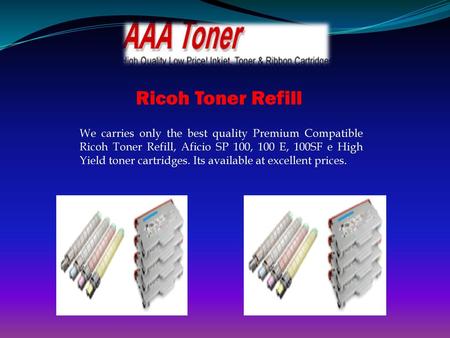 Ricoh Toner Refill We carries only the best quality Premium Compatible Ricoh Toner Refill, Aficio SP 100, 100 E, 100SF e High Yield toner cartridges. Its.