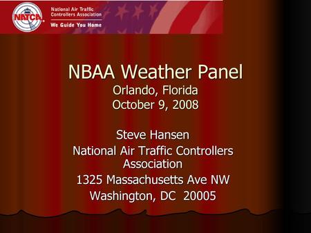 NBAA Weather Panel Orlando, Florida October 9, 2008