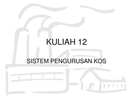 KULIAH 12 SISTEM PENGURUSAN KOS.