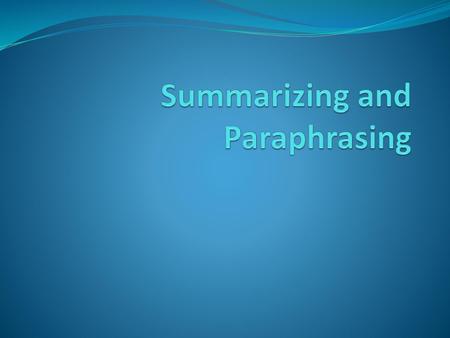 Summarizing and Paraphrasing