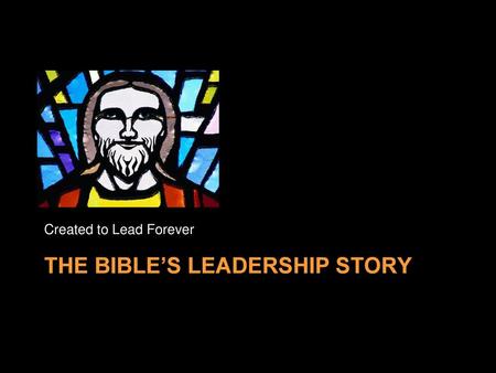 The Bible’s Leadership Story