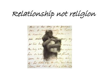 Relationship not religion