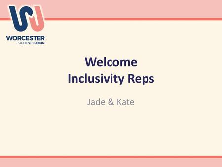 Welcome Inclusivity Reps