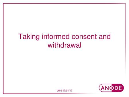 Taking informed consent and withdrawal