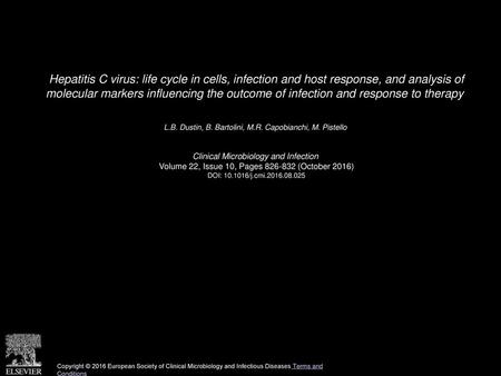 Hepatitis C virus: life cycle in cells, infection and host response, and analysis of molecular markers influencing the outcome of infection and response.