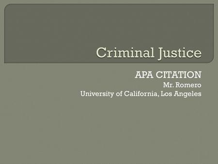 APA CITATION Mr. Romero University of California, Los Angeles