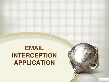 INTERCEPTION APPLICATION