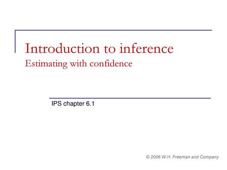 Introduction to inference Estimating with confidence