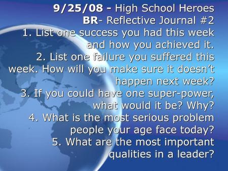 9/25/08 - High School Heroes BR- Reflective Journal #2 1