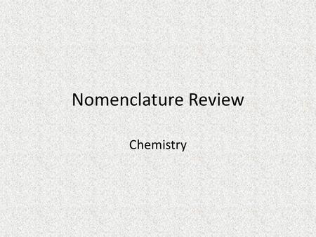 Nomenclature Review Chemistry.