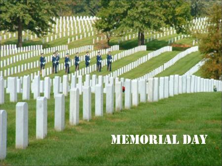 Memorial Day.