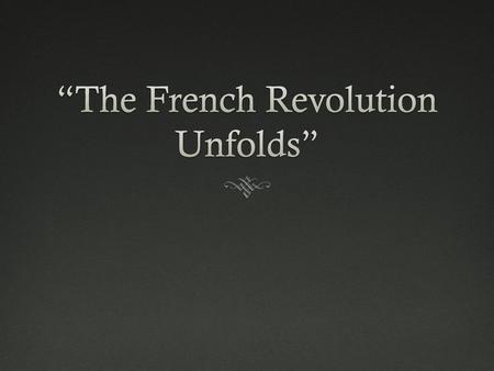 “The French Revolution Unfolds”