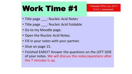 7 minutes What you don’t finish is homework.