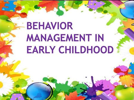 Behavior Management in Early Childhood