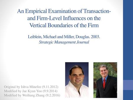 An Empirical Examination of Transaction- and Firm-Level Influences on the Vertical Boundaries of the Firm Leiblein, Michael.