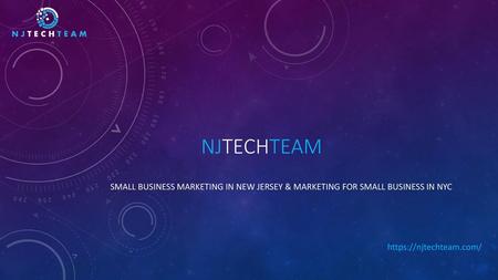 Njtechteam Small Business Marketing in New Jersey & Marketing for Small Business in NYC https://njtechteam.com/