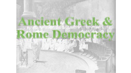 Ancient Greek & Rome Democracy