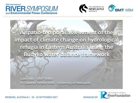 A spatio-temporal assessment of the impact of climate change on hydrological refugia in Eastern Australia using the Budyko water balance framework Luke.