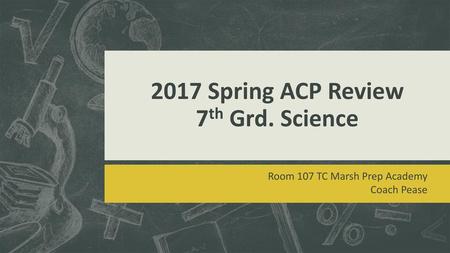 2017 Spring ACP Review 7th Grd. Science