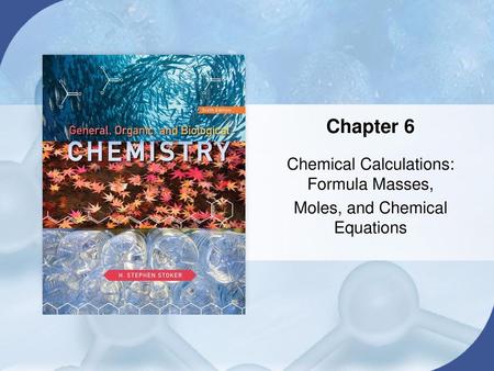 Chemical Calculations: Formula Masses, Moles, and Chemical Equations